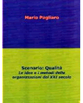 Qualità. Le idee e i metodi delle organizzazioni del XXI secolo.